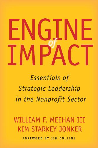 Engine of Impact – Essentials of Strategic Leadership in the Nonprofit Sector