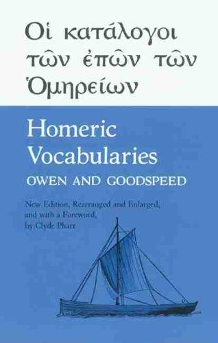 Homeric Vocabularies – Greek and English Word–Lists for the Study of Homer Owen