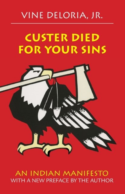 Custer Died for Your Sins – An Indian Manifesto Deloria Paperback 9780806121291