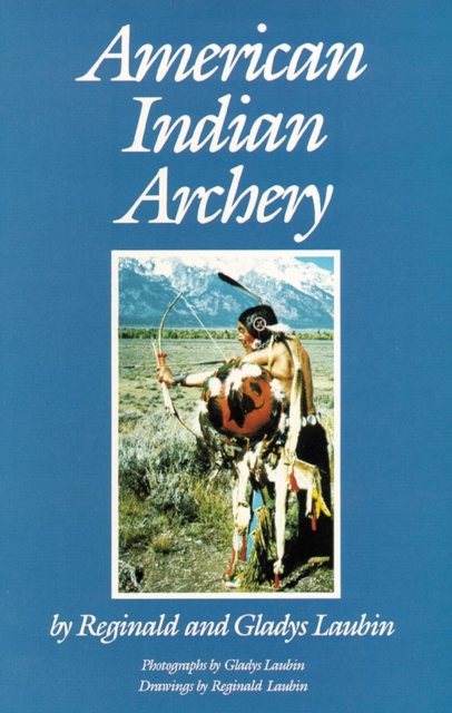 American Indian Archery Laubin Laubin Paperback John Wiley & Sons 9780806123875