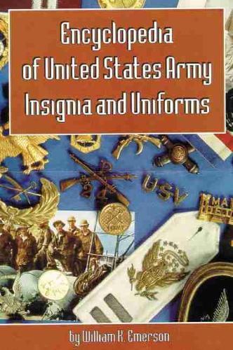Encyclopedia of United States Army Insignia and Uniforms Emerson Hardback