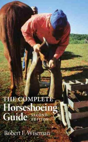 The Complete Horseshoeing Guide Wiseman Paperback John Wiley & Sons