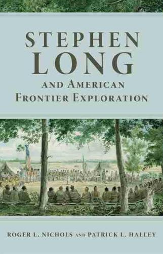 Stephen Long and American Frontier Exploration Nichols Halley Paperback