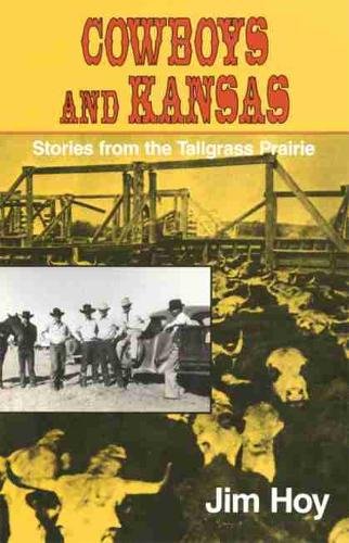 Cowboys and Kansas – Stories from the Tallgrass Prairie Hoy Paperback