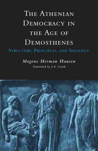 The Athenian Democracy in the Age of Demosthenes – Structure, Principles, and I…