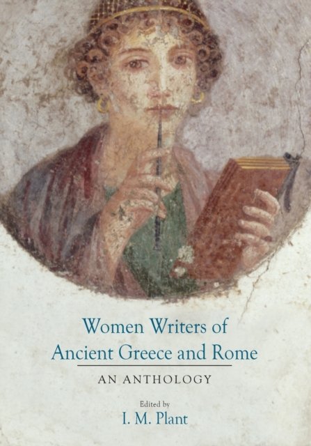 Women Writers of Ancient Greece and Rome – An Anthology Plant Paperback
