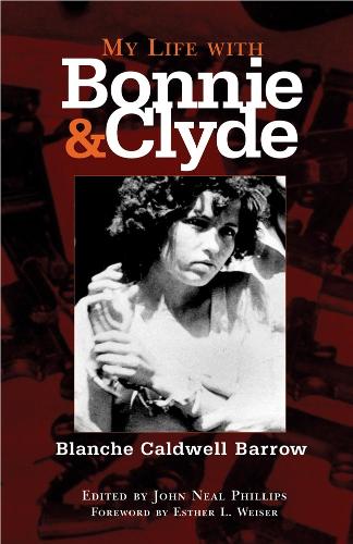 My Life with Bonnie and Clyde Barrow Phillips Paperback MP–OKL Uni of Oklahoma