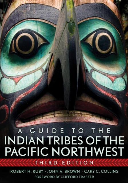 A Guide to the Indian Tribes of the Pacific Northwest Ruby Brown Collins Trafzer