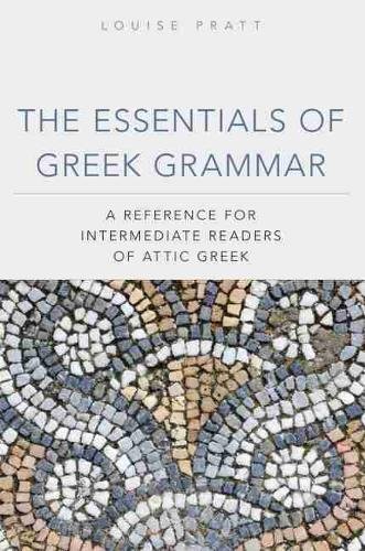 The Essentials of Greek Grammar – A Reference for Intermediate Readers of Attic…