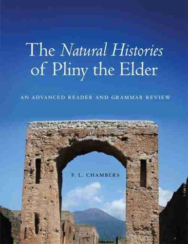 The Natural Histories of Pliny the Elder – An Advanced Reader and Grammar Revie…
