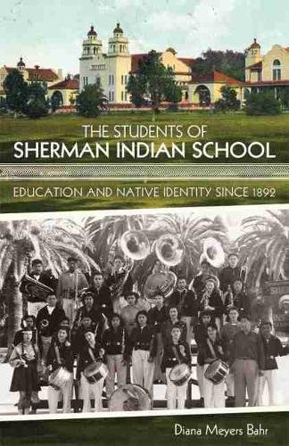 The Students of Sherman Indian School – Education and Native Identity since 189…