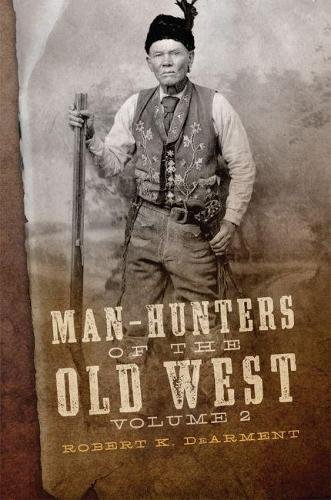Man–Hunters of the Old West, Volume 2 Dearment Hardback MP–OKL Uni of Oklahoma