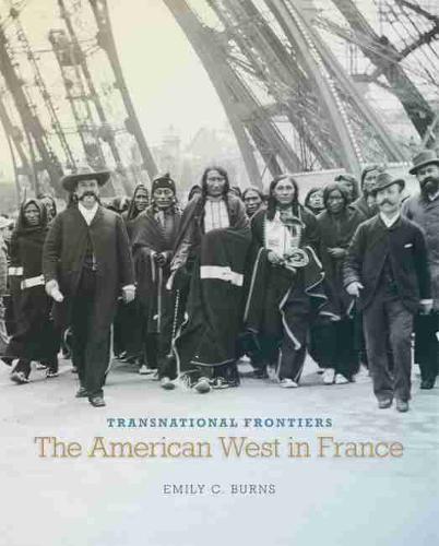 Transnational Frontiers – The American West in France Burns Hardback