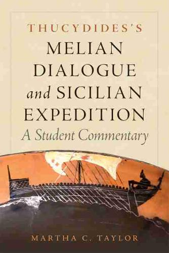 Thucydides`s Melian Dialogue and Sicilian Expedi – A Student Commentary Taylor