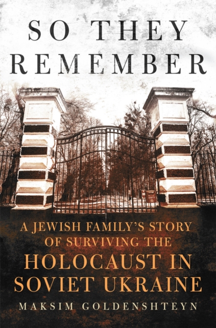 So They Remember – A Jewish Family`s Story of Surviving the Holocaust in Soviet…