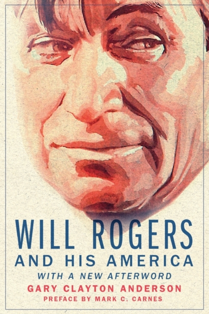 Will Rogers and His America Anderson Carnes Paperback MP–OKL Uni of Oklahoma