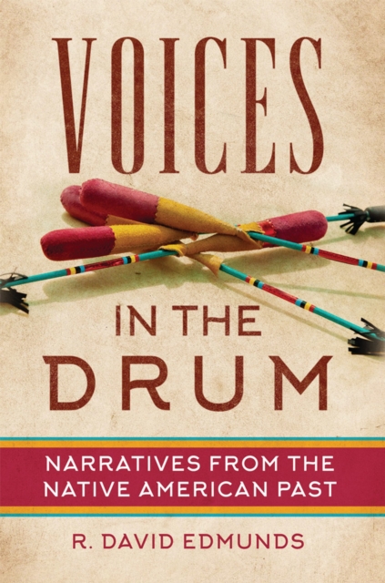 Voices in the Drum – Narratives from the Native American Past Edmunds Hardback