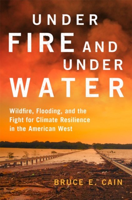 Under Fire and Under Water Volume 16 – Wildfire, Flooding, and the Fight for Cl…