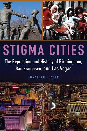 Stigma Cities – The Reputation and History of Birmingham, San Francisco, and La…