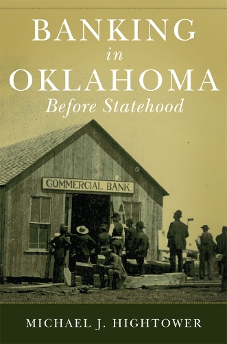 Banking in Oklahoma Before Statehood Hightower Paperback John Wiley & Sons