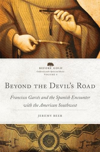 Beyond the Devil`s Road Volume 8 – Francisco Garcés and the Spanish Encounter w…