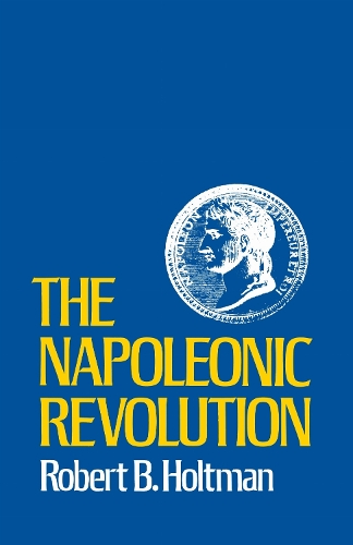 The Napoleonic Revolution Holtman Paperback MP–LSU LSU Press 9780807104873