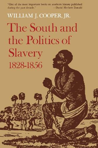 The South and the Politics of Slavery, 1828–1856 Jr Paperback MP–LSU LSU Press