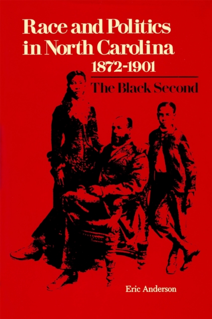 Race and Politics in North Carolina, 1872–1901 – The Black Second Anderson