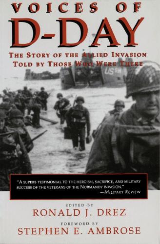 Voices of D–Day – The Story of the Allied Invasion Told by Those Who Were There