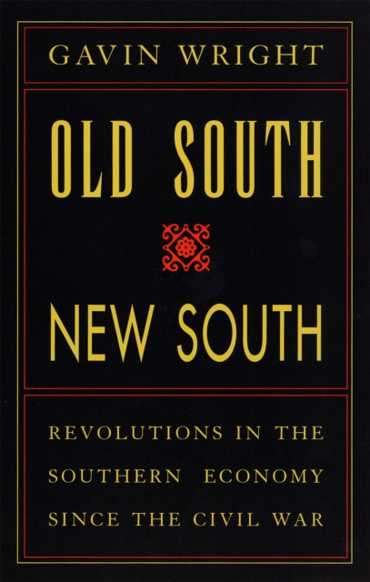 Old South, New South – Revolutions in the Southern Economy since the Civil War