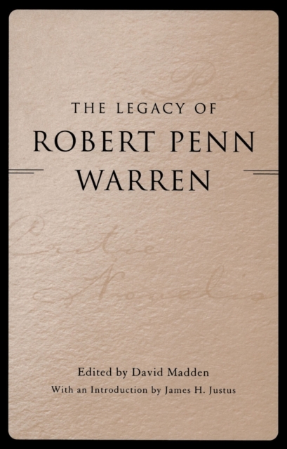 The Legacy of Robert Penn Warren Madden Justus Hardback MP–LSU LSU Press