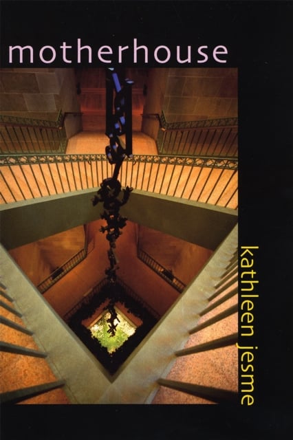 Motherhouse – Poems Jesme Paperback MP–LSU LSU Press 9780807130445