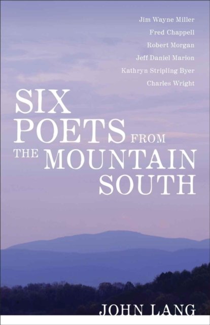 Six Poets from the Mountain South Lang Paperback MP–LSU LSU Press 9780807135600