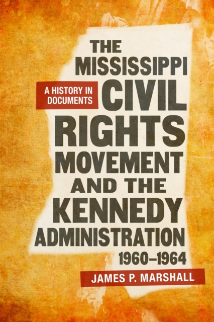 The Mississippi Civil Rights Movement and the Ke – A History in Documents