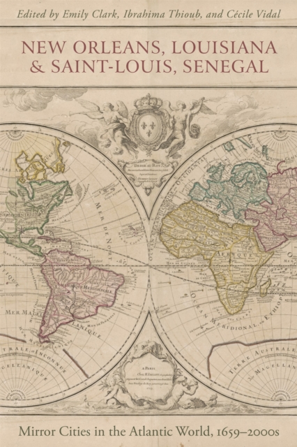 New Orleans, Louisiana, and Saint–Louis, Senegal – Mirror Cities in the Atlanti…