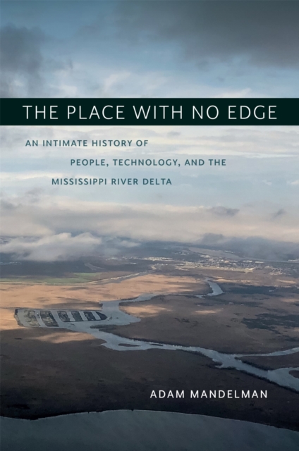 The Place with No Edge – An Intimate History of People, Technology, and the Mis…