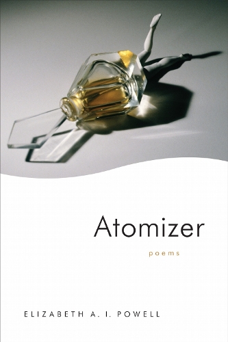 Atomizer – Poems Powell Paperback MP–LSU LSU Press 9780807173909