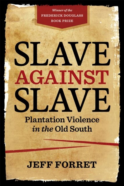 Slave Against Slave – Plantation Violence in the Old South Forret Paperback