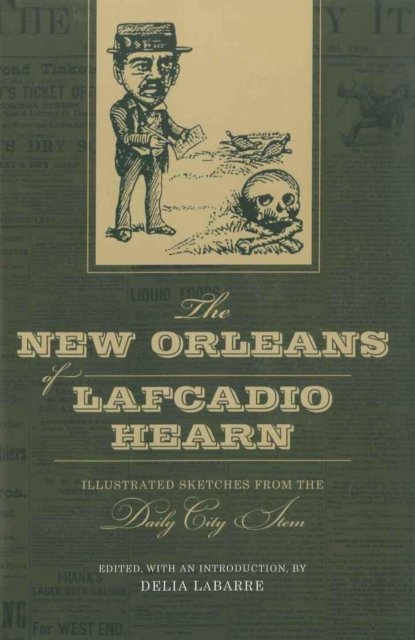 The New Orleans of Lafcadio Hearn – Illustrated Sketches from the Daily City It…