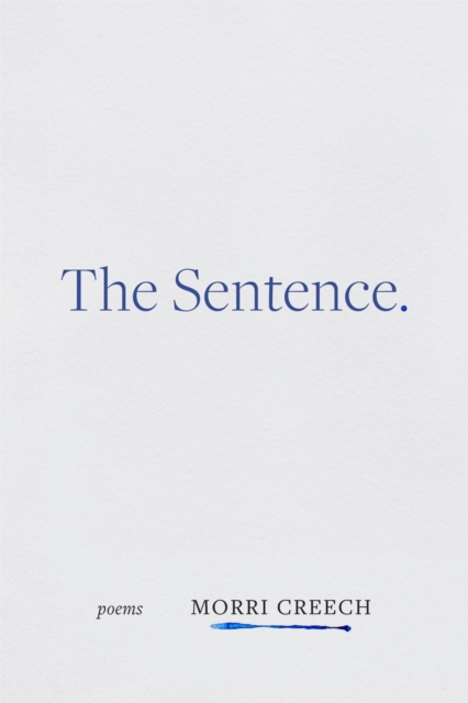 The Sentence – Poems Creech Paperback MP–LSU LSU Press 9780807180150