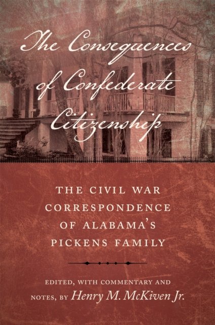 The Consequences of Confederate Citizenship – The Civil War Correspondence of A…