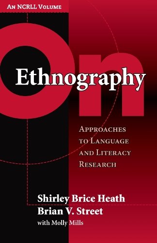 On Ethnography – Approaches to Language and Literacy Research Heath Street