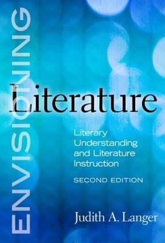 Envisioning Literature – Literary Understanding and Literature Instruction