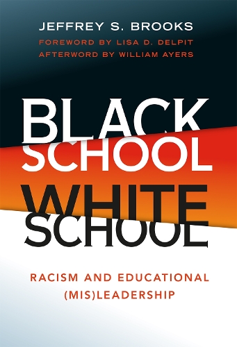 Black School White School – Racism and Educational (Mis) Leadership Brooks