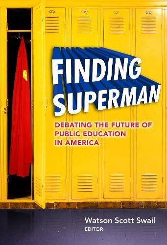 Finding Superman – Debating the Future of Public Education in America Swail