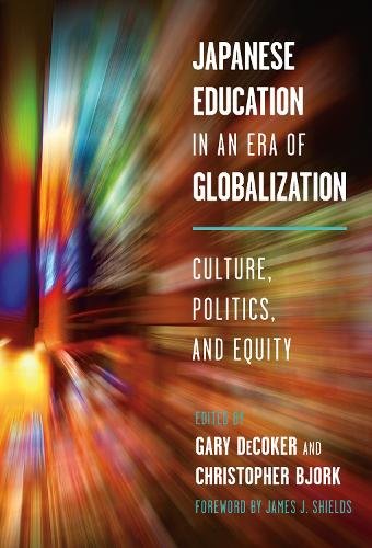 Japanese Education in an Era of Globalization – Culture, Politics, and Equity
