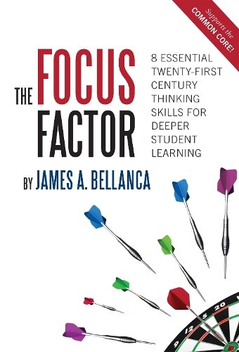 The Focus Factor – 8 Essential Twenty–First Century Thinking Skills for Deeper …