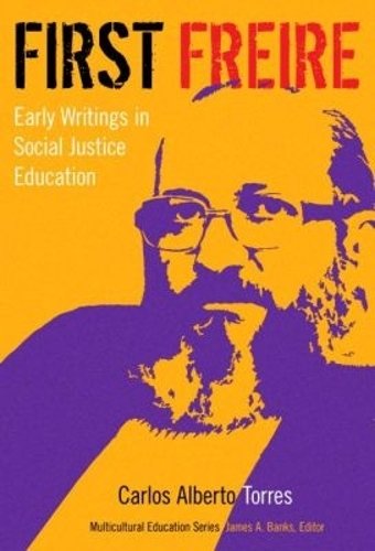 First Freire – Early Writings in Social Justice Education Torres Banks Hardback
