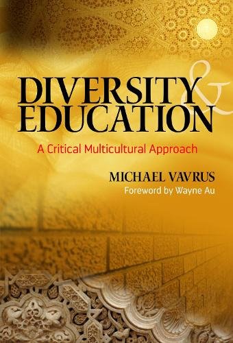 Diversity and Education – A Critical Multicultural Approach Vavrus Au Banks