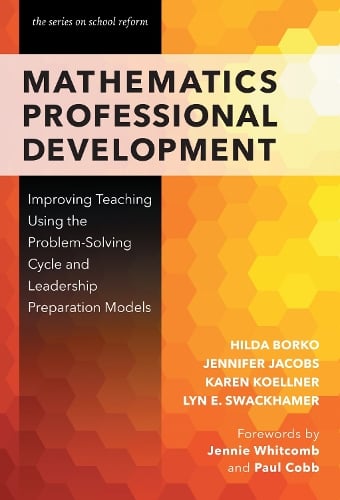 Mathematics Professional Development – Improving Teaching Using the Problem–Sol…